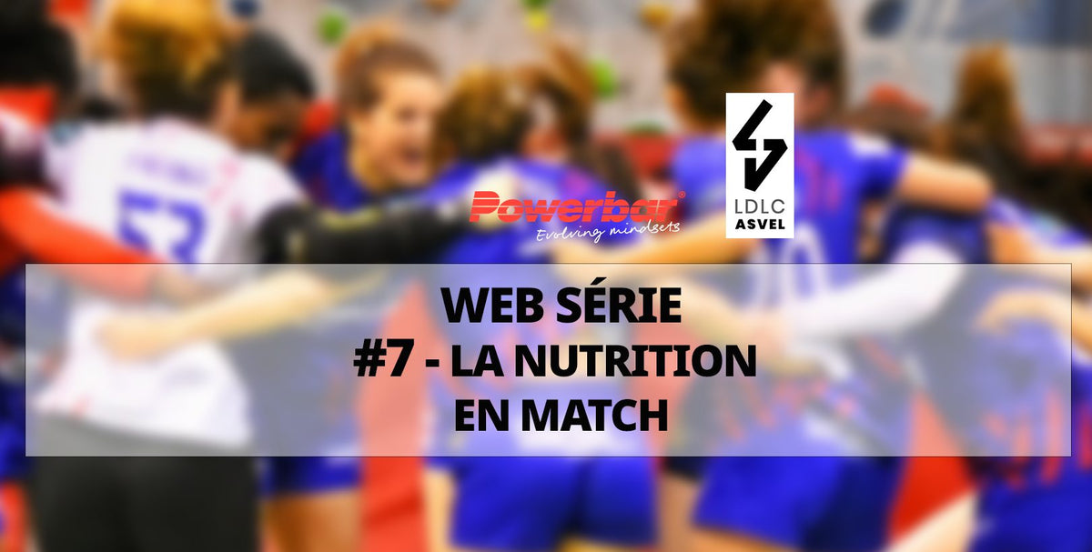 Notre web série nutrition Powerbar – Episode 7 – La nutrition en match sport-fit-shop.fr