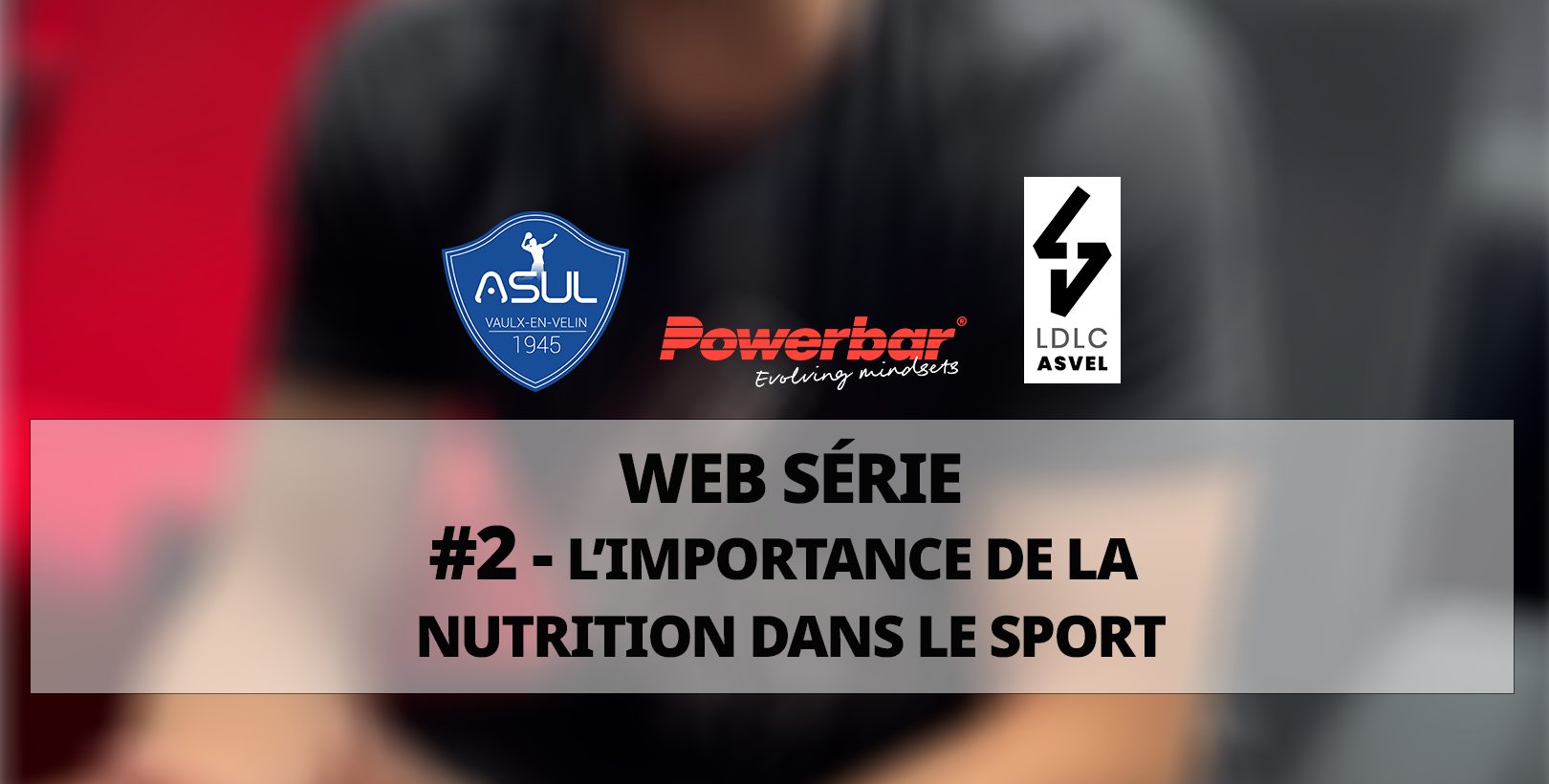 Notre web série nutrition Powerbar – Episode 2 – La nutrition dans le sport